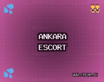 Ankara Escort: Kahramankazan Escort, Polatlı Escort, Keçiören Escort